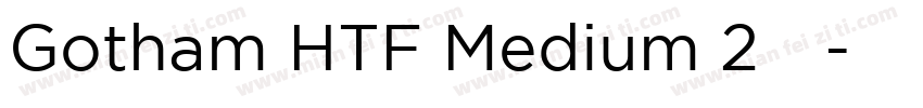 Gotham HTF Medium 2字体字体转换